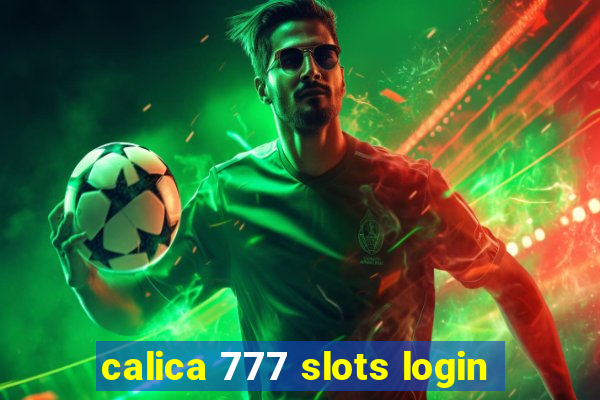 calica 777 slots login